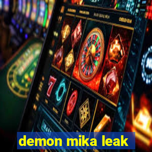 demon mika leak